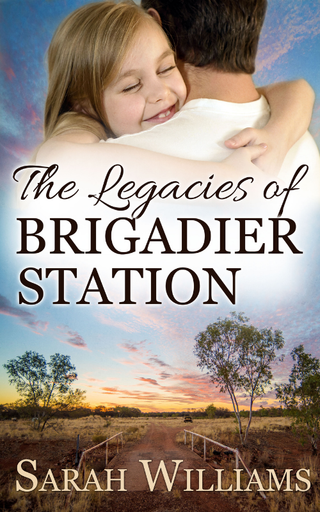 Book cover of 'The Legacies of Brigadier Station' by Sarah Williams, featuring a child hugging an adult against a sunset landscape.