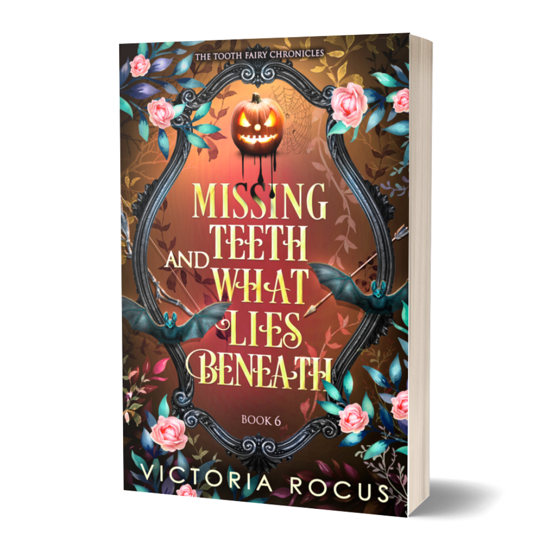 Book cover of 'Missing Teeth and What Lies Beneath' from 'The Tooth Fairy Chronicles' series by Victoria Rocus.