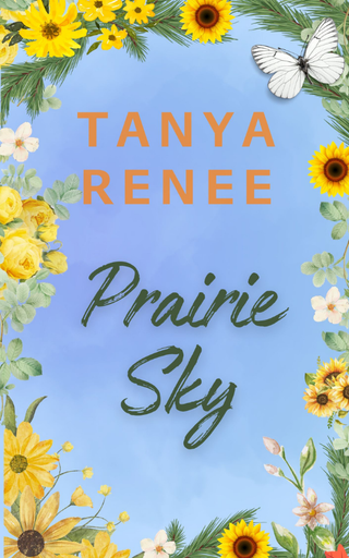 Book cover with floral design and 'Tanya Renee Prairie Sky' text on a blue background