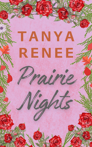 Book cover of 'Prairie Nights' by Tanya Renee with floral design on a pink background