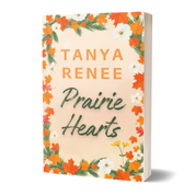 Book cover of 'Prairie Hearts' by Tanya Renee with floral design