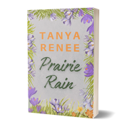 Book cover of 'Prairie Rain' by Tanya Renee with floral design