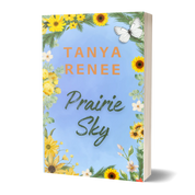 Book cover of 'Prairie Sky' by Tanya Renee with floral design on a white background