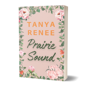 Book cover with floral design and 'Tanya Renee Prairie Sound' text on a white background
