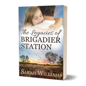 Book cover of 'The Legacies of Brigadier Station' by Sarah Williams with a scenic landscape and two people embracing.