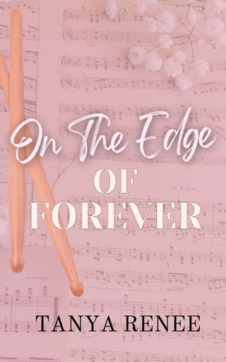 Book cover of 'On The Edge Of Forever' by Tanya Renee with music sheet background and drumsticks.